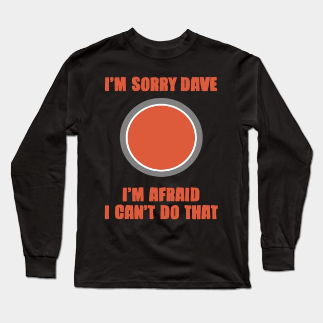 Im Sorry Dave Long Sleeve T-Shirt by isstgeschichte